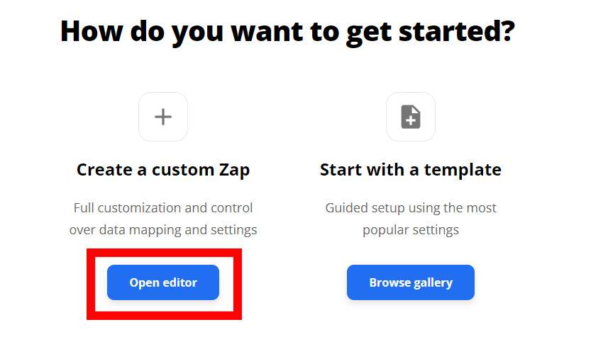 Screenshot of Zapier's 'How do you want to get started?' screen with the Open Editor button highlighted